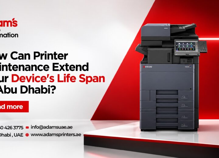 How Can Printer Maintenance Extend Your Device’s Life Span in Abu Dhabi?