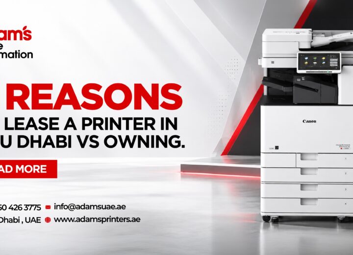 Printer Lease Abu Dhabi: 8 Practical Situations for Businesses