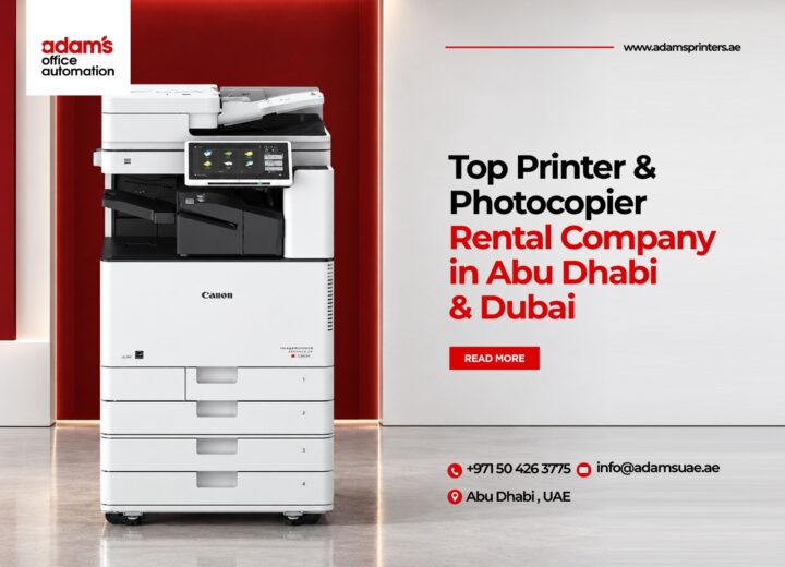 Top Printer & Photocopier Rental Company in Abu Dhabi & Dubai